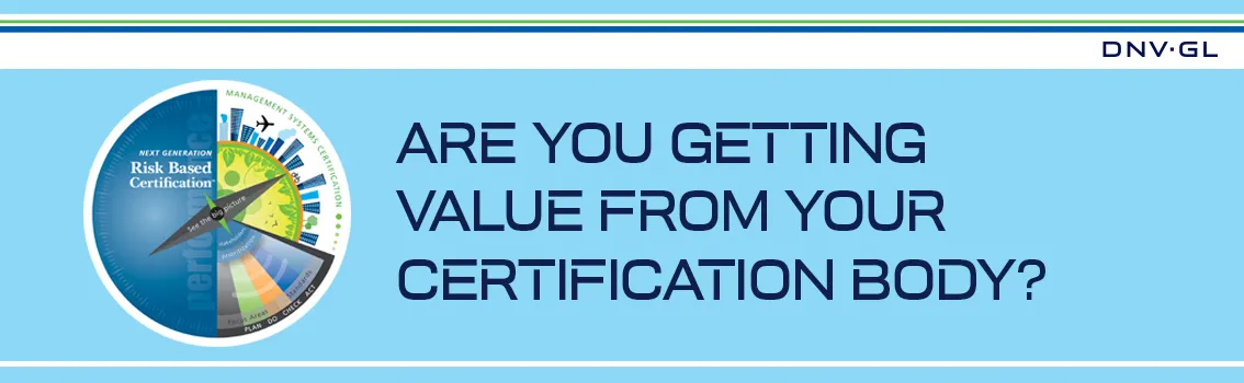 Are you getting value from your certification body
